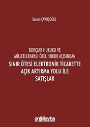 Borçlar Hukuku ve Milletlerarası Özel Hukuk Açısından Sınır Ötesi Elektronik Ticarette Açık Artırma Yolu İle Satışlar - 1