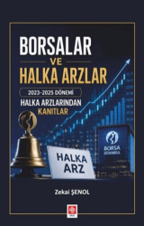 Borsalar ve Halka Arzlar 2023-2025 Dönemi Halka Arzlarından Kanıtlar - Ekin Basım Yayın