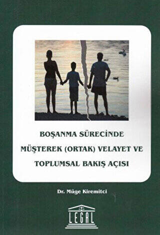 Boşanma Sürecinde Müşterek Ortak Velayet ve Toplumsal Bakış Açısı - 1