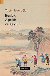 Boşluk, Aşırılık ve Keyfilik - 1