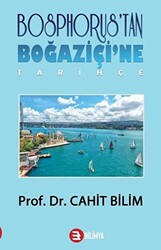 Bosphorus`tan Boğaziçi`ne - Tarihçe - 1