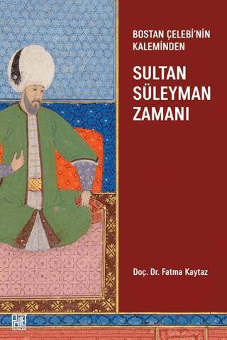 Bostan Çelebi’nin Kaleminden: Sultan Süleymen Zamanı - 1