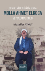Botanlı Müderris Alim Seyda Molla Ahmet Elkoca ve Toplumsal Kimliği - Kitabi Yayınevi