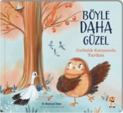 Böyle Daha Güzel – Zorbalık Karşısında Yardım - Sincap Kitap