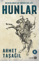 Bozkırların İlk İmparatorluğu Hunlar - Yeditepe Yayınevi