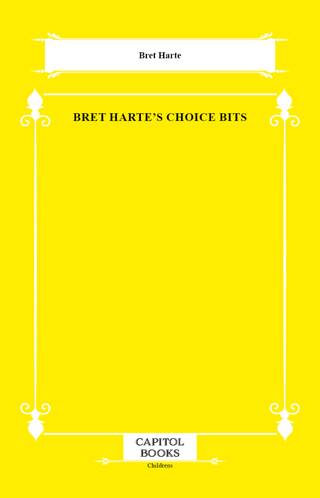Bret Harte`s Choice Bits - 1