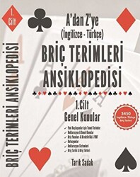 Briç Terimleri Ansiklopedisi A`dan Z` ye İngilizce Türkçe 1.Cilt Genel Konular - 1