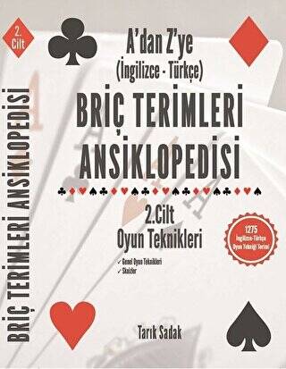 Briç Terimleri Ansiklopedisi A`dan Z` ye İngilizce Türkçe 2.Cilt Oyun Teknikleri - 1