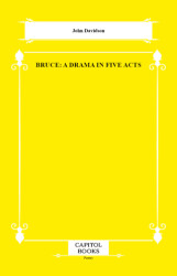 Bruce: A Drama in Five Acts - Capitol Books
