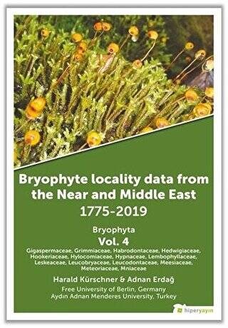 Bryophyte Locality Data From The Near and Middle East 1775-2019 Bryophyta Vol. 4 - 1