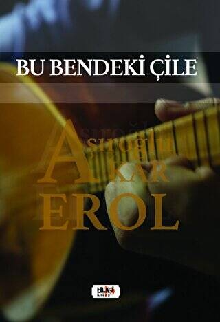 Bu Bendeki Çile - 1