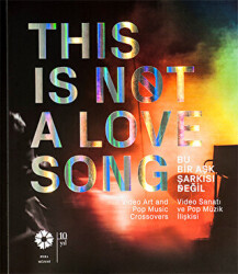 Bu Bir Aşk Şarkısı Değil - This Is Not A Love Song - Pera Müzesi Yayınları