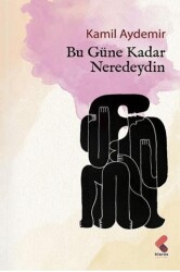 Bu Güne Kadar Neredeydin - Klaros Yayınları