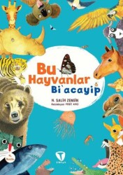 Bu Hayvanlar Bi’acayip - Turkuvaz Çocuk