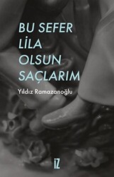 Bu Sefer Lila Olsun Saçlarım - 1