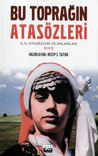 Bu Toprağın Atasözleri - 1