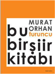 Bu Turuncu Bir Şiir Kitabı - 1