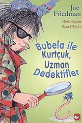 Bubela ile Kurtçuk, Uzman Dedektifler - 1