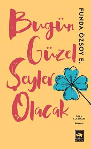 Bugün Güzel Şeyler Olacak - 1