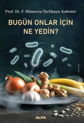 Bugün Onlar İçin Ne Yedin? - Alfa Yayınları