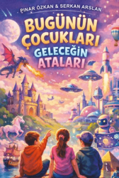 Bugünün Çocukları Geleceğin Ataları - İkinci Adam Yayınları