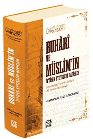 Buhari ve Müslim`in İttifak Ettikleri Hadisler - 1