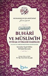 Buhari ve Müslim`in İttifak Ettikleri Hadisler - 1