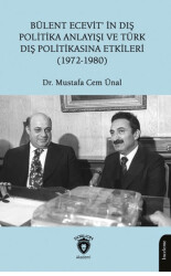 Bülent Ecevit’in Dış Politika Anlayışı ve Türk Dış Politikasına Etkileri 1972-1980 - 1