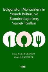 Bulgaristan Muhacirlerinin Yemek Kültürü ve Standartlaştırılmış Yemek Tarifleri - 1