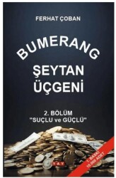 Bumerang Şeytan Üçgeni 2. Bölüm: Suçlu ve Güçlü - YAY - Yeni Anadolu Yayınları