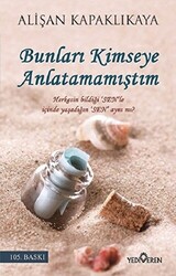 Bunları Kimseye Anlatamamıştım - 1