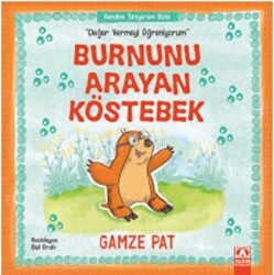 Burnunu Arayan Köstebek - Değer Vermeyi Öğreniyorum - Altın Kitaplar