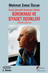 Sosyal Güvenlik Sisteminin Çöküşü Bürokrasi ve Siyaset Dedikleri Hatıralarım - Galeati Yayıncılık