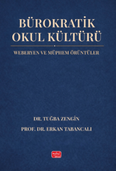 Bürokratik Okul Kültürü - Weberyen ve Müphem Örüntüler - Nobel Bilimsel Eserler
