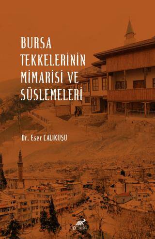 Bursa Tekkelerinin Mimarisi ve Süslemeleri - 1