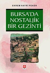 Bursada Nostaljik Bir Gezinti - Ekin Basım Yayın