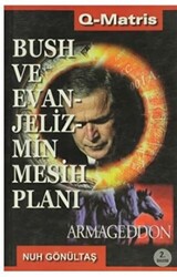 Bush ve Evanjelizmin Mesih Planı - Q-Matris Yayınları