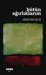 Bütün Ağırlıklarım - 1