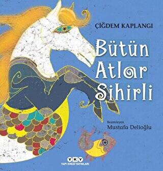 Bütün Atlar Sihirli - 1