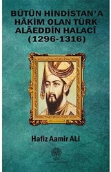Bütün Hindistan`a Hakim Olan Türk Alaeddin Halaci - 1