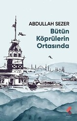 Bütün Köprülerin Ortasında - 1