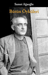 Bütün Öyküleri Samet Ağaoğlu - Yapı Kredi Yayınları
