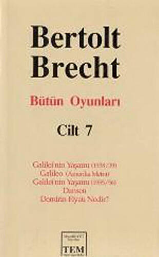 Bütün Oyunları Cilt: 7 Galilei’nin Yaşamı 1938-39 - Galileo Amerika Metni - Galilei’nin Yaşamı 1955-56 - Dansen - Demirin Fiyatı Nedir? - 1