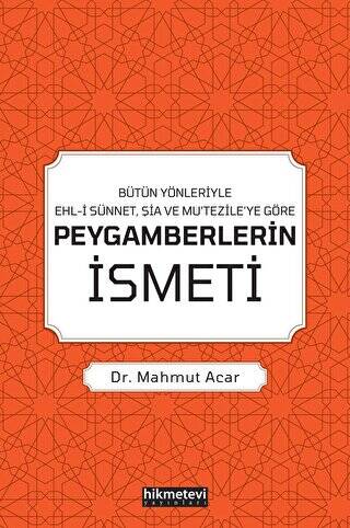 Bütün Yönleriyle Ehl-i Sünnet, Şia ve Mu’tezile’ye Göre Peygamberlerin İsmeti - 1