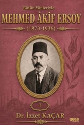 Bütün Yönleriyle Mehmed Âkif Ersoy Cilt 1 - Gece Kitaplığı