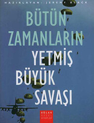 Bütün Zamanların Yetmiş Büyük Savaşı - Oğlak Yayıncılık