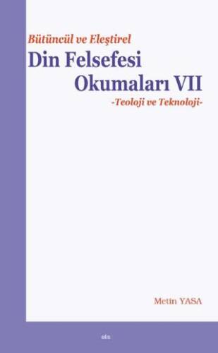 Bütüncül ve Eleştirel Din Felsefesi Okumaları VII - Teoloji ve Teknoloji - 1
