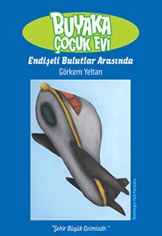 Buyaka Çocuk Evi 3 - Endişeli Bulutlar Arasında - 1