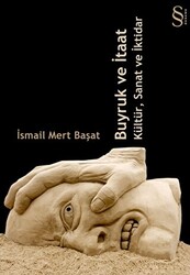 Buyruk ve İtaat Kültür, Sanat ve İktidar - 1