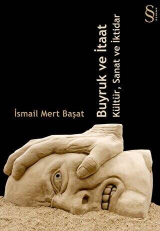 Buyruk ve İtaat Kültür, Sanat ve İktidar - 1